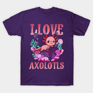 I Love Axolotls T-Shirt